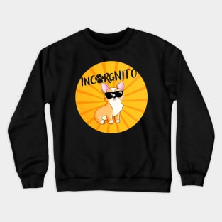 Incorgnito Funny Corgi Lover Quote - Animal Lover Crewneck Sweatshirt